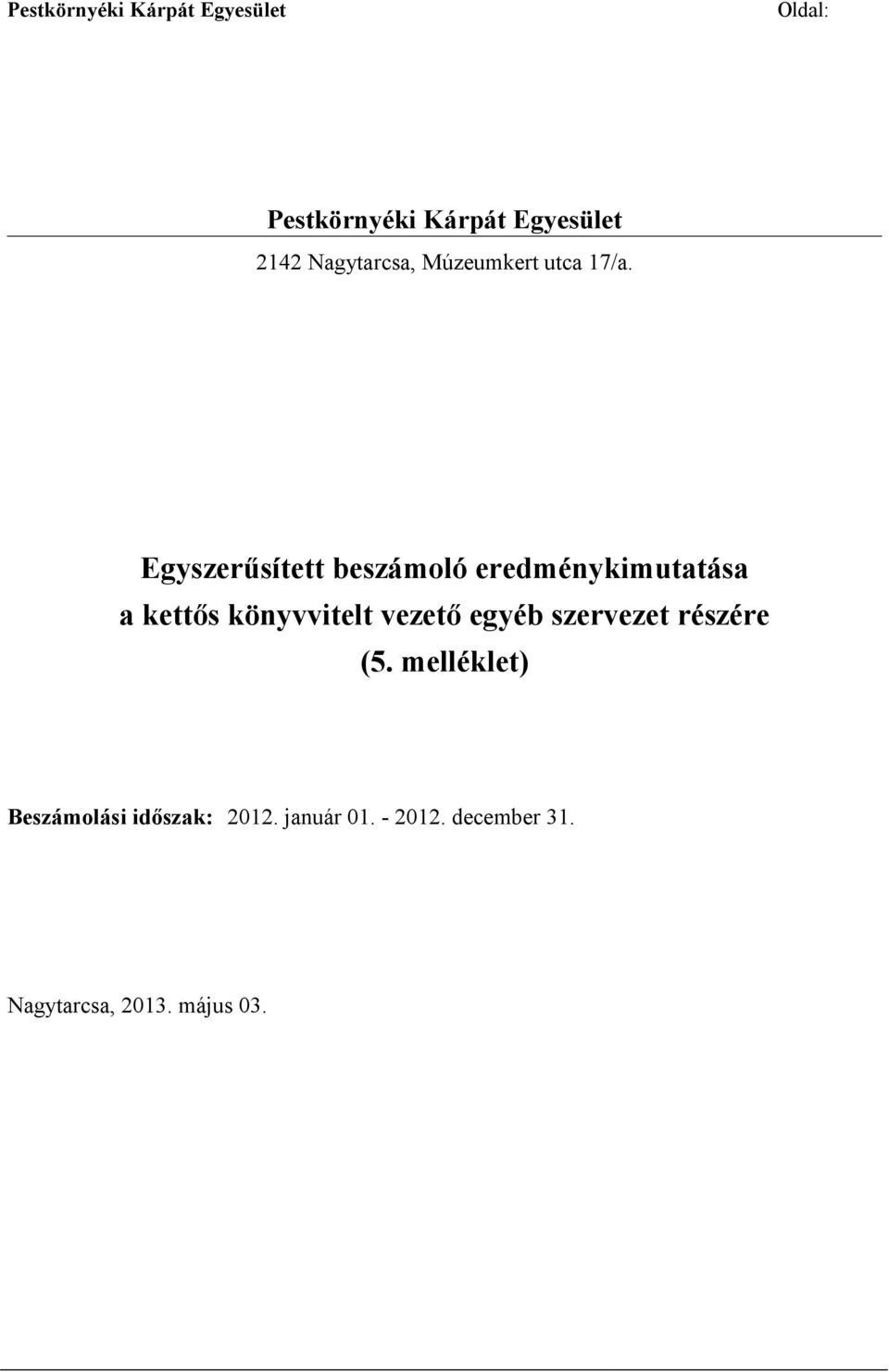 Egyszerűsített beszámoló eredménykimutatása a kettős könyvvitelt vezető