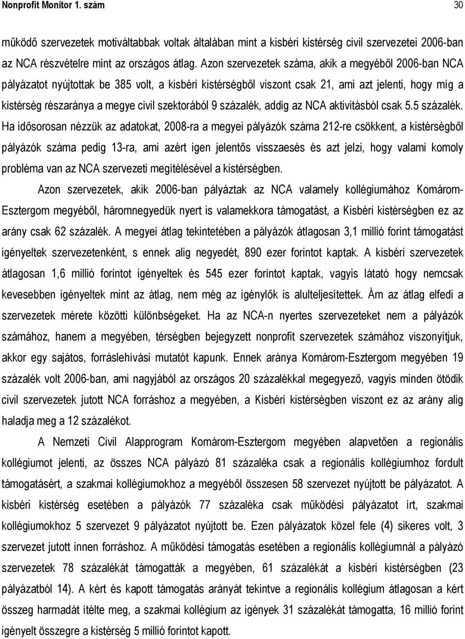 szektorából 9 százalék, addig az NCA aktivitásból csak 5.5 százalék.