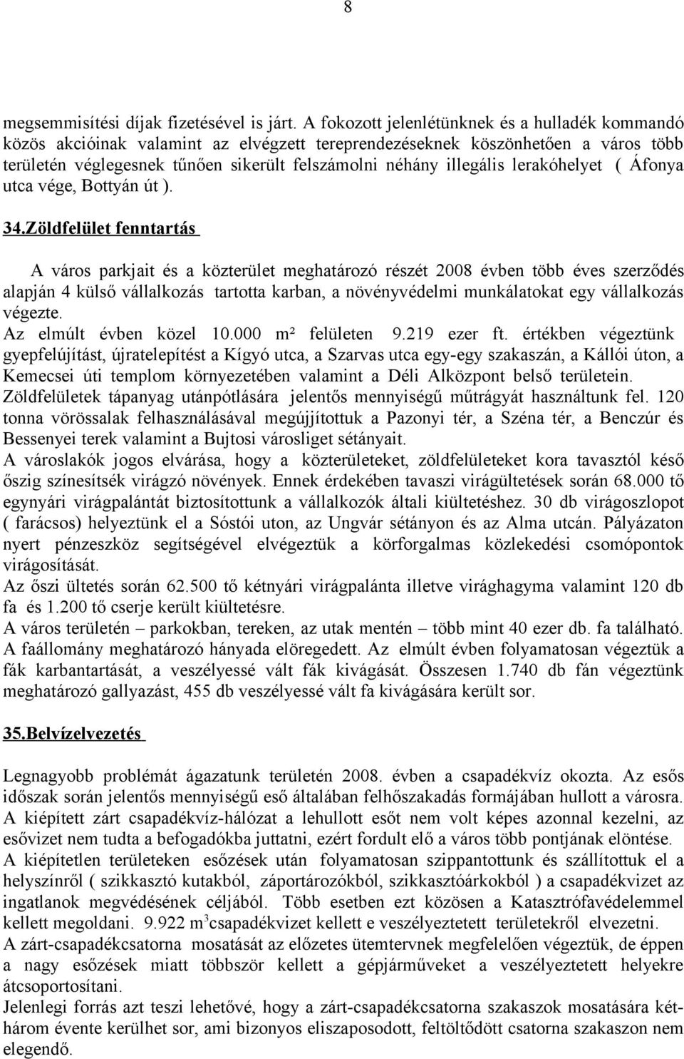 lerakóhelyet ( Áfonya utca vége, Bottyán út ). 34.