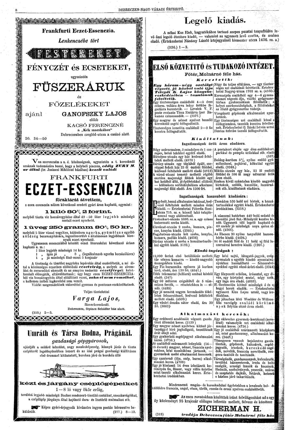 (Értekezhetni Nánássy László közjegyzőnél kismester utcza 1436. sz. a.) (336.) 1-3. FÉNYCZÉT és ECSETEKET, ügyszintén FŰSZERÁRUK ajánl 20.