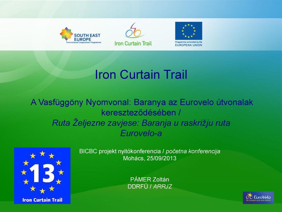 raskrižju ruta Eurovelo-a BICBC projekt nyitókonferencia /