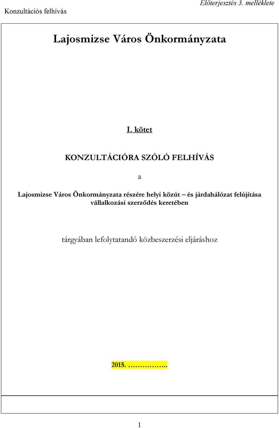 kötet KONZULTÁCIÓRA SZÓLÓ FELHÍVÁS a Lajosmizse Város Önkormányzata