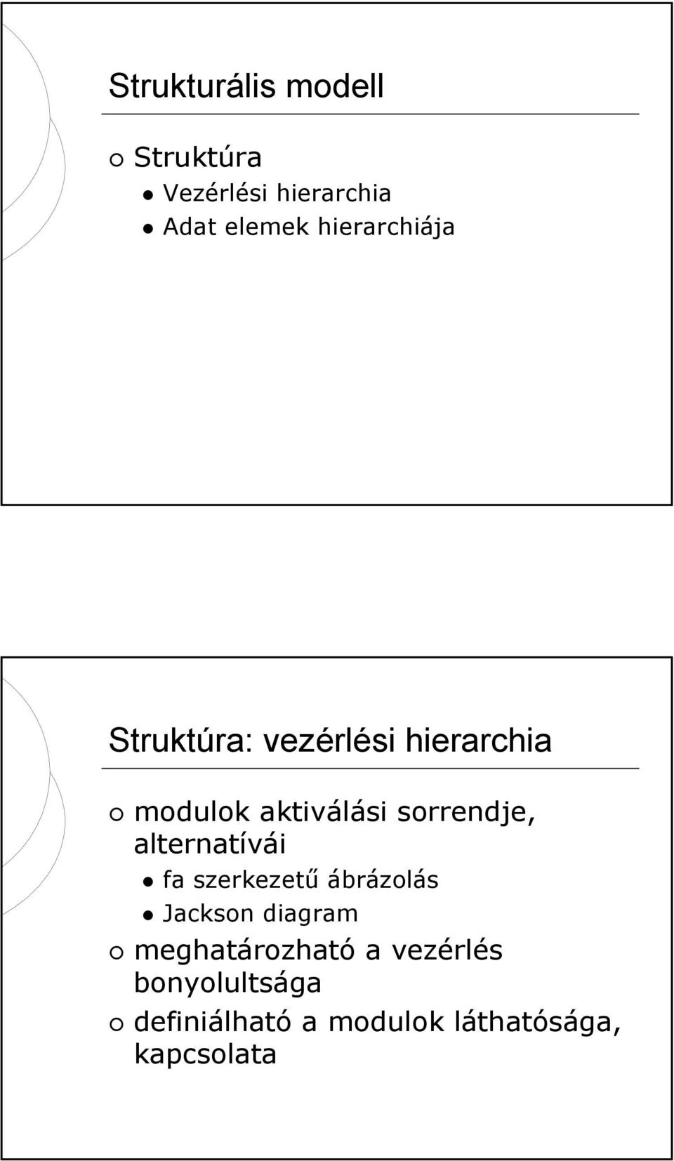 sorrendje, alternatívái fa szerkezetű ábrázolás Jackson diagram