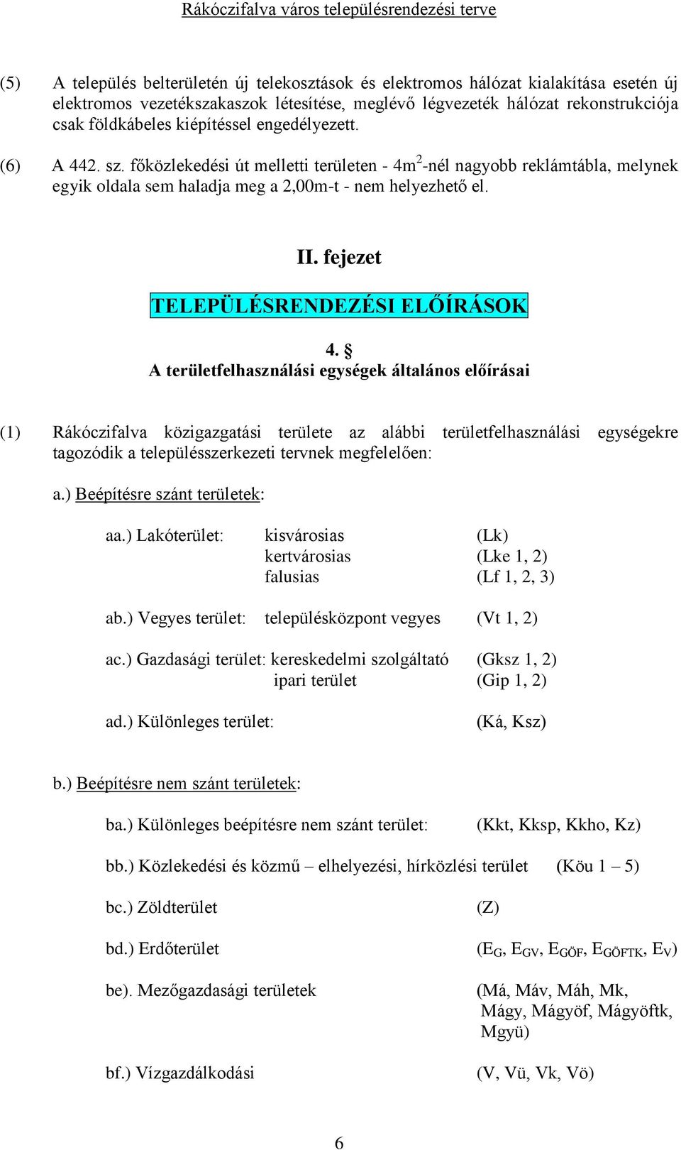 fejezet TELEPÜLÉSRENDEZÉSI ELŐÍRÁSOK 4.