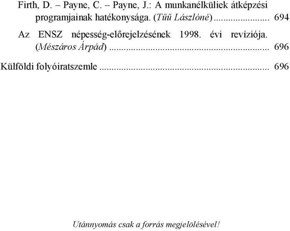 (Tűű Lászlóné)... 694 Az ENSZ népesség-előrejelzésének 1998.