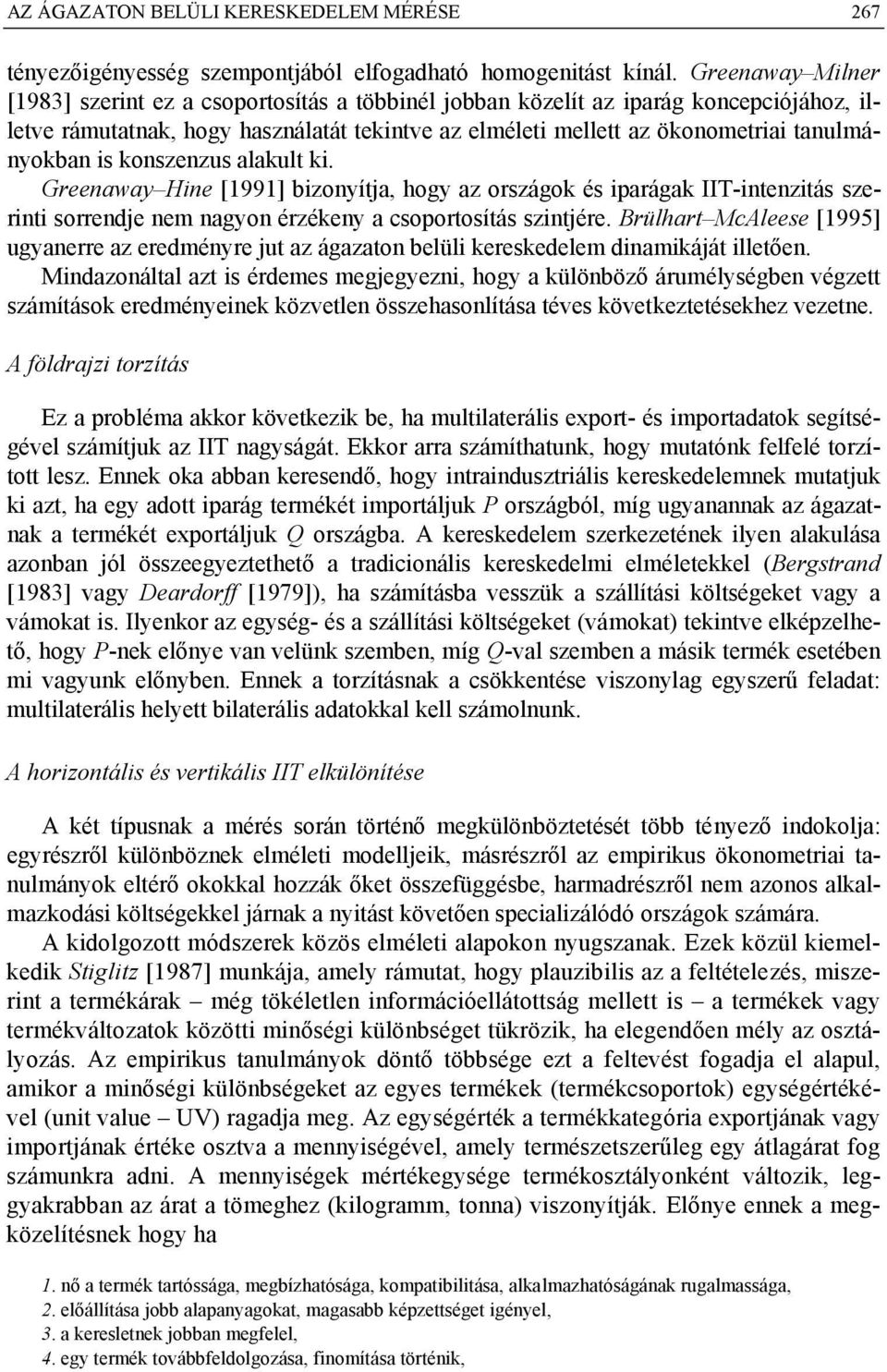 Greeaway He [99] bzoyítja, hogy az országok és parágak IIT-teztás szert sorredje em agyo érzékey a csoportosítás sztjére.