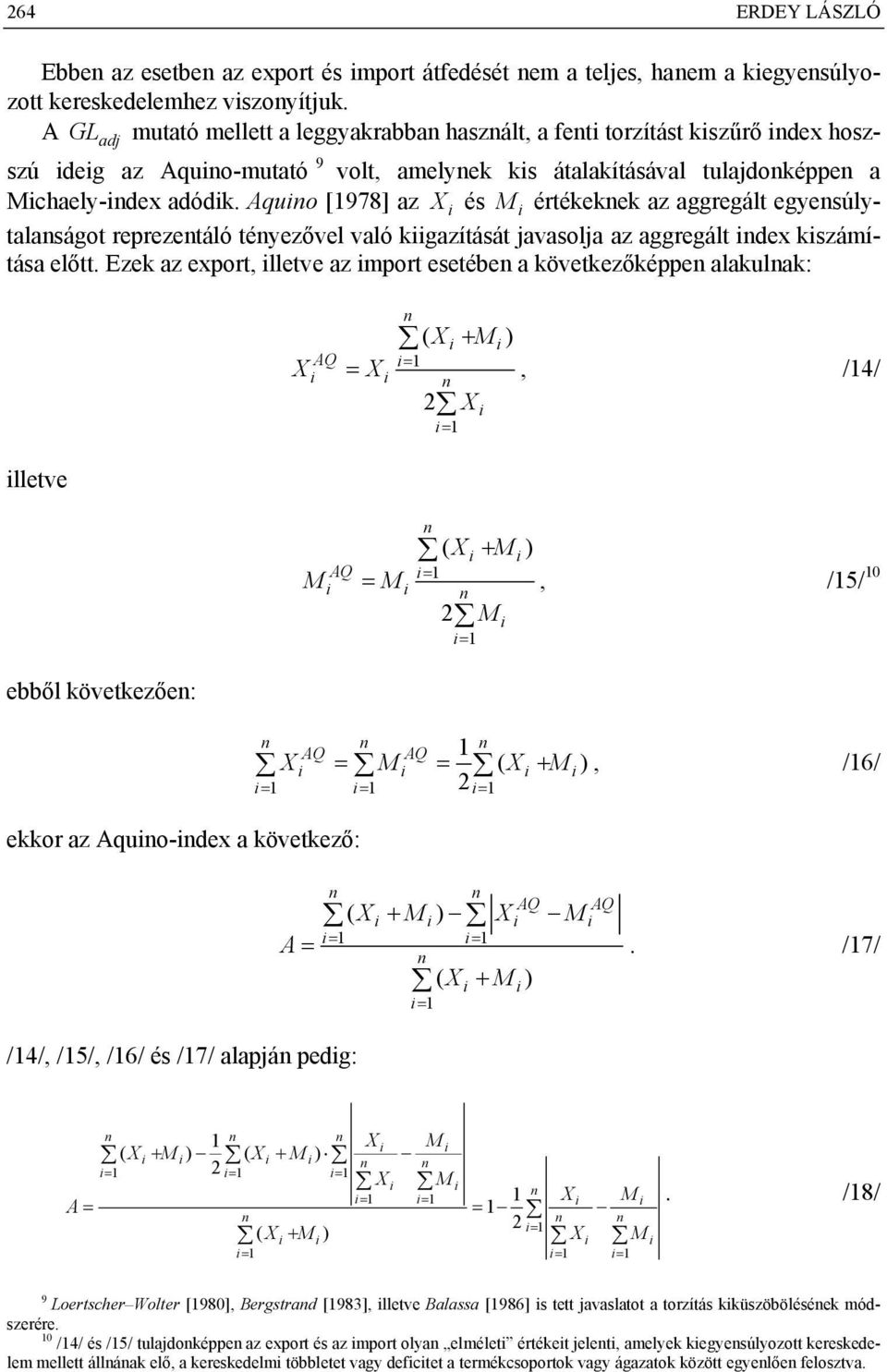 Aquo [978] az és értékekek az aggregált egyesúlytalaságot reprezetáló téyezővel való kgazítását javasolja az aggregált dex kszámítása előtt.