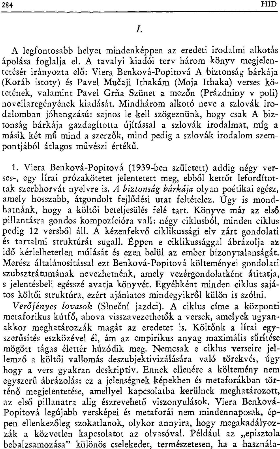 Grna Szünet a mez őn (Prázdniny v poli) novellaregényének kiadását.