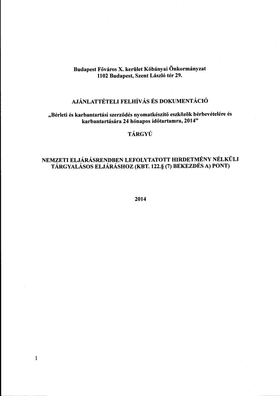 eszkozok berbevetelere es karbantartasara 24 honapos idotartamra, 2014" TARGYU NEMZET