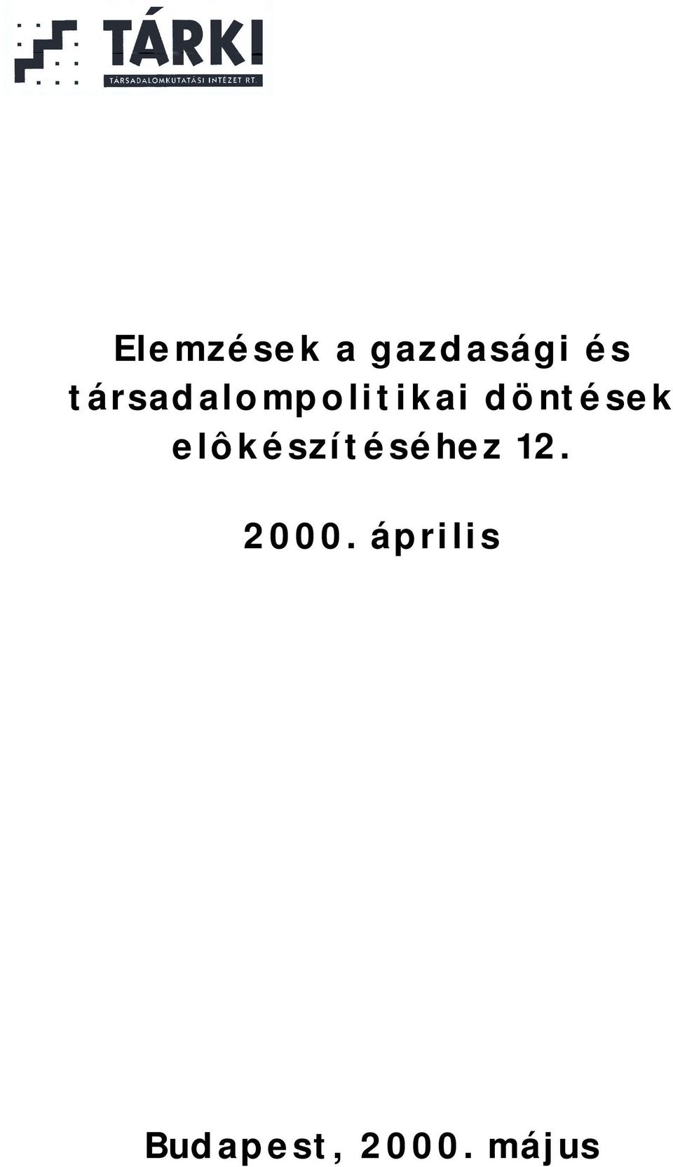 döntések elôkészítéséhez 12.