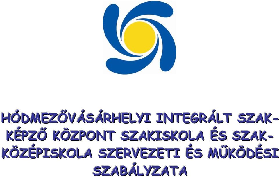 SZAKISKOLA ÉS SZAK-