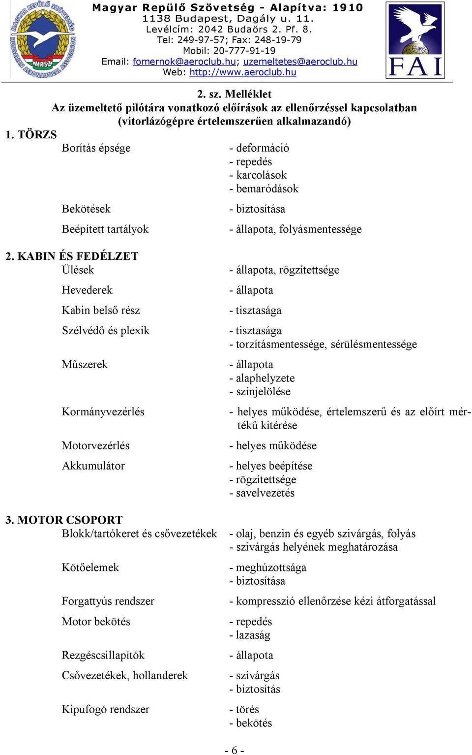 - bemaródások - biztosítása, folyásmentessége 2.