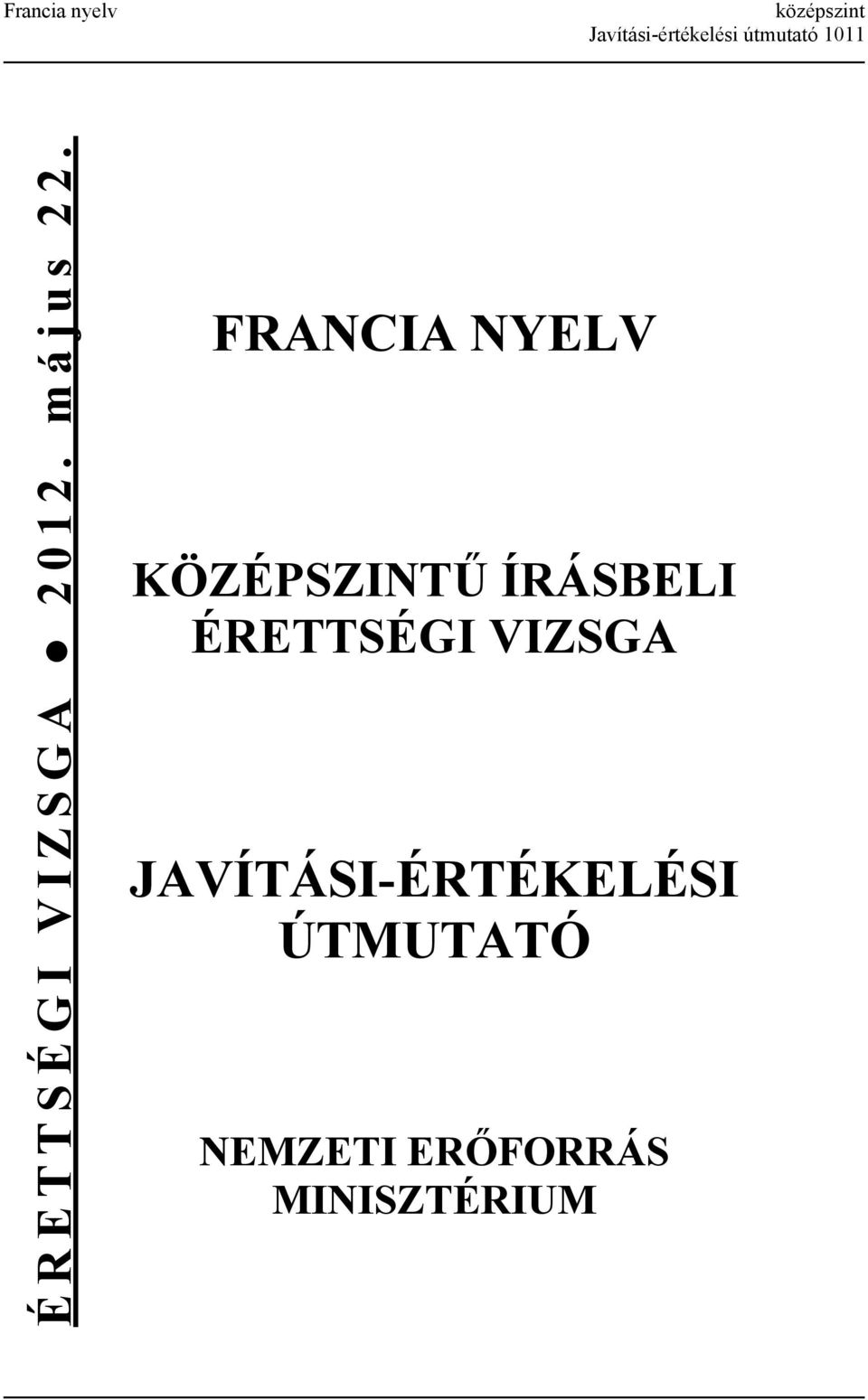 FRANCIA NYELV KÖZÉPSZINTŰ ÍRÁSBELI