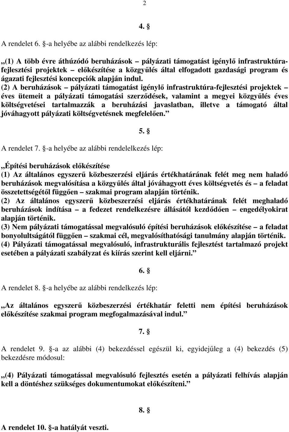 és ágazati fejlesztési koncepciók alapján indul.