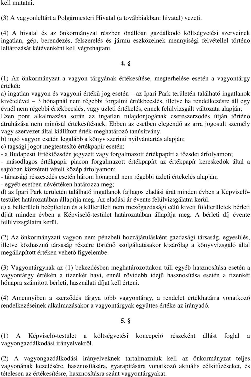 kétévenként kell végrehajtani. 4.