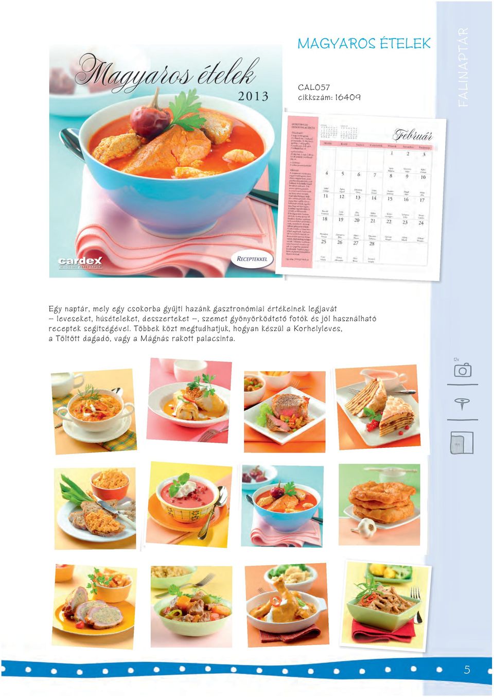 szemet gyönyörködtetô fotók és jól használható receptek segítségével.