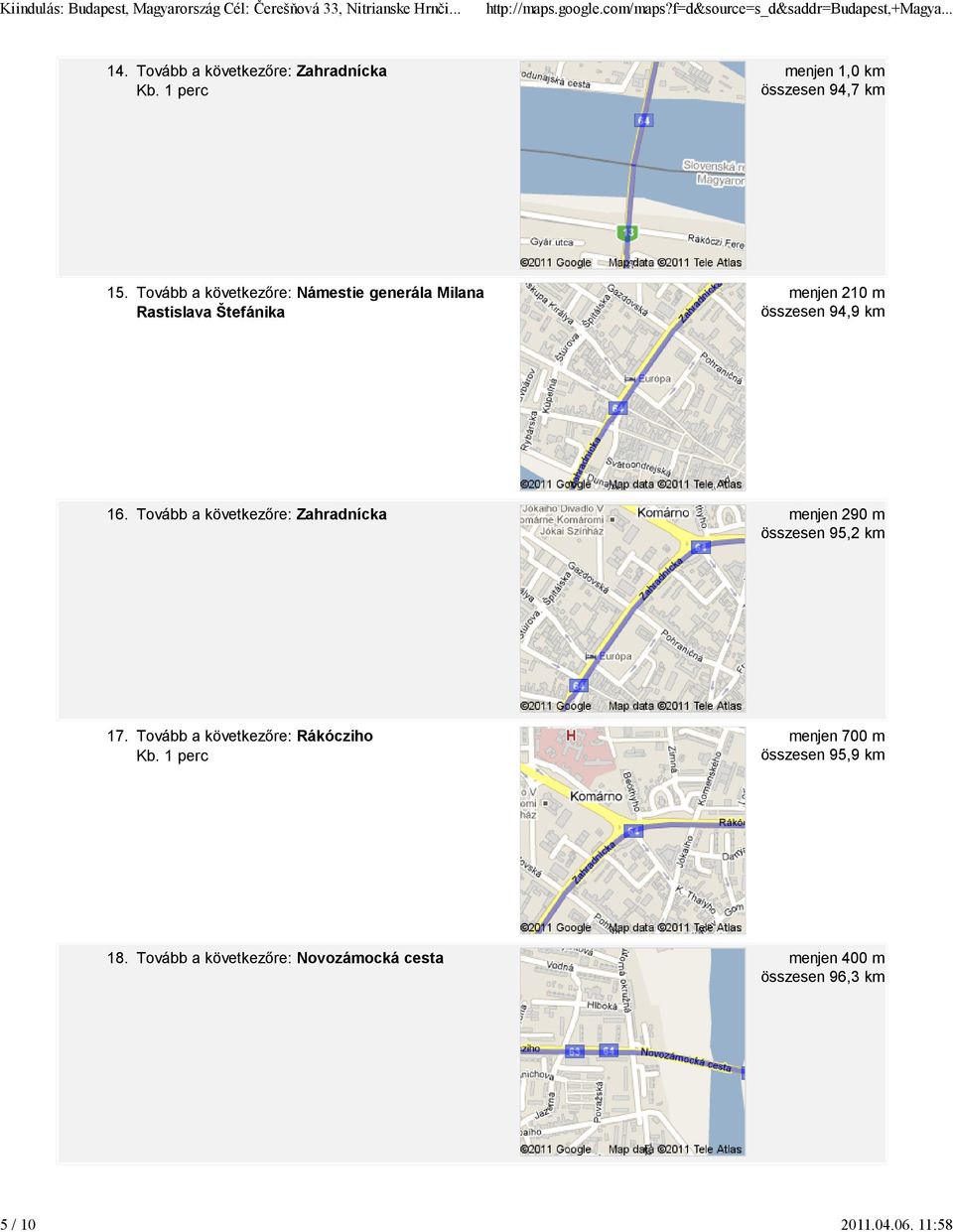 Tovább a következőre: Námestie generála Milana Rastislava Štefánika menjen 210 m összesen 94,9 km 16.