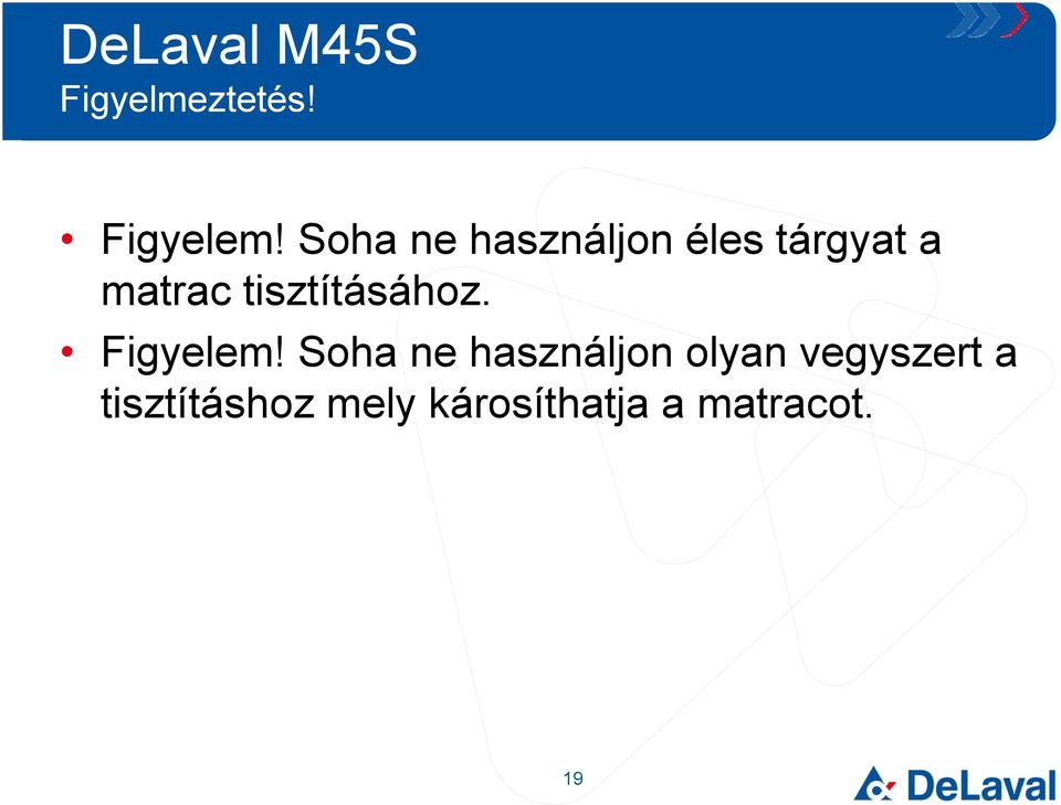tisztításához. Figyelem!