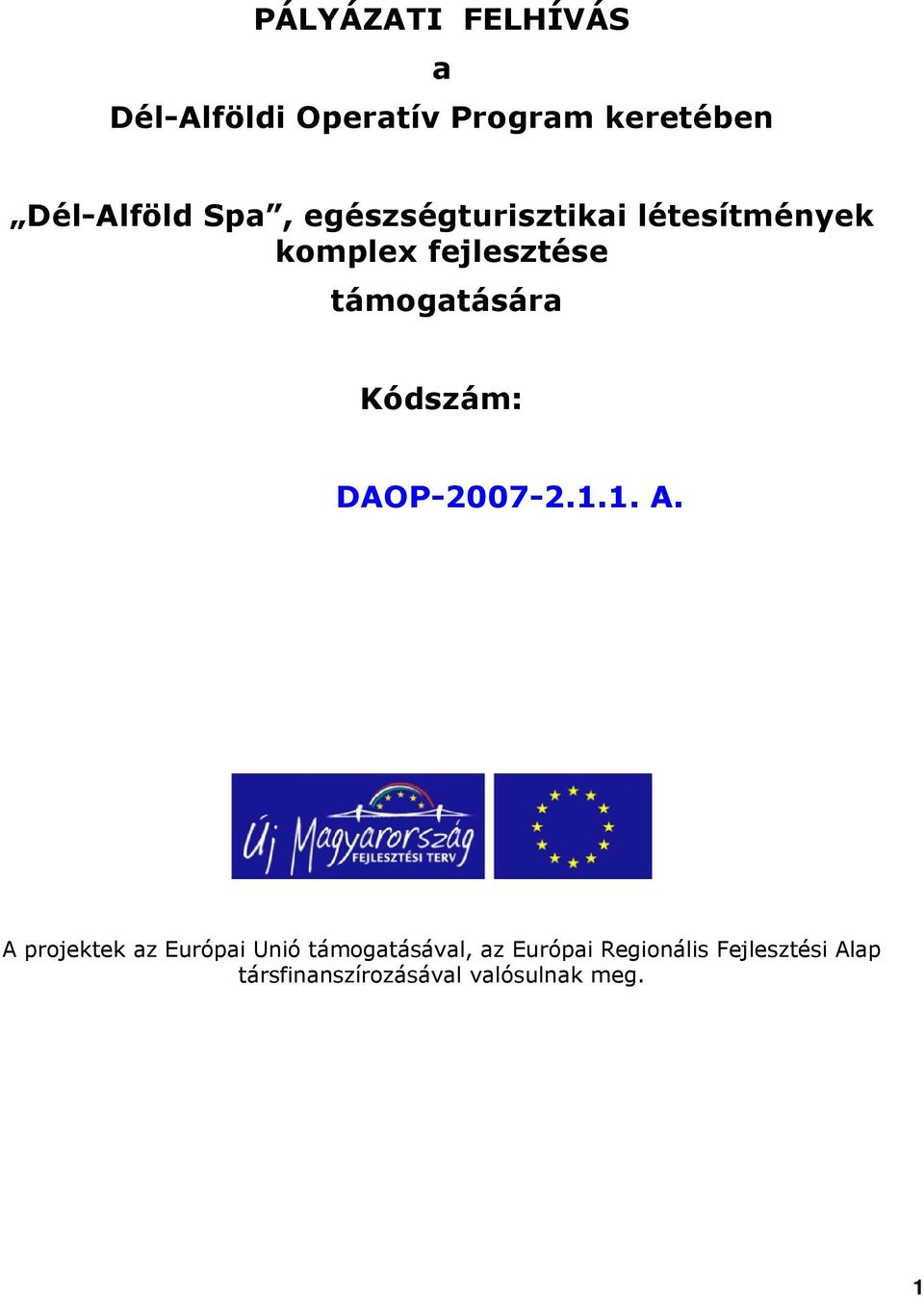 Kódszám: DAOP-2007-2.1.1. A.
