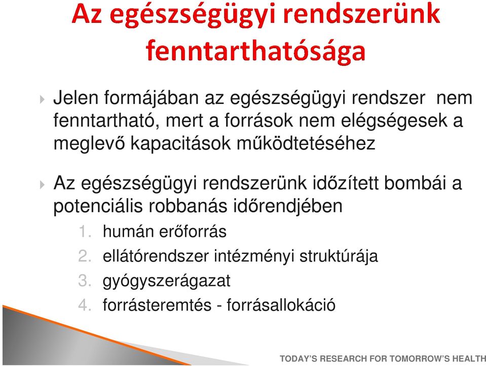 időzített bombái a potenciális robbanás időrendjében 1. humán erőforrás 2.