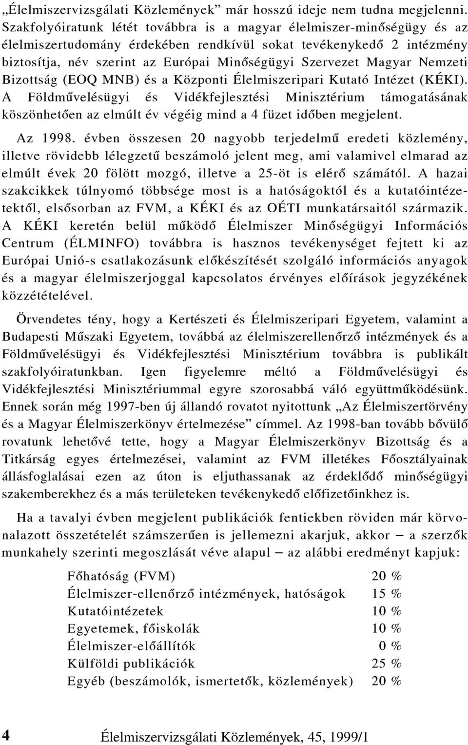 Magyar Nemzeti Bizottság (EOQ MNB) és a Központi Élelmiszeripari Kutató Intézet (KÉKI).