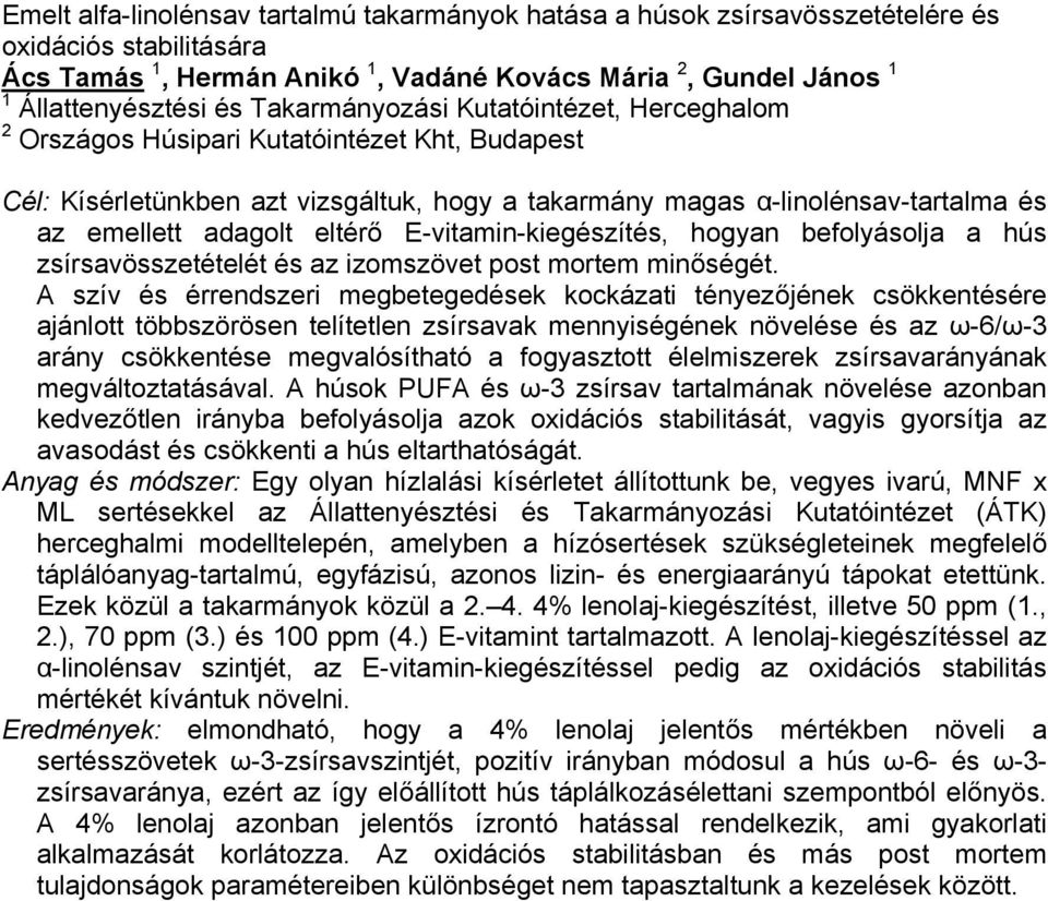 eltérő E-vitamin-kiegészítés, hogyan befolyásolja a hús zsírsavösszetételét és az izomszövet post mortem minőségét.