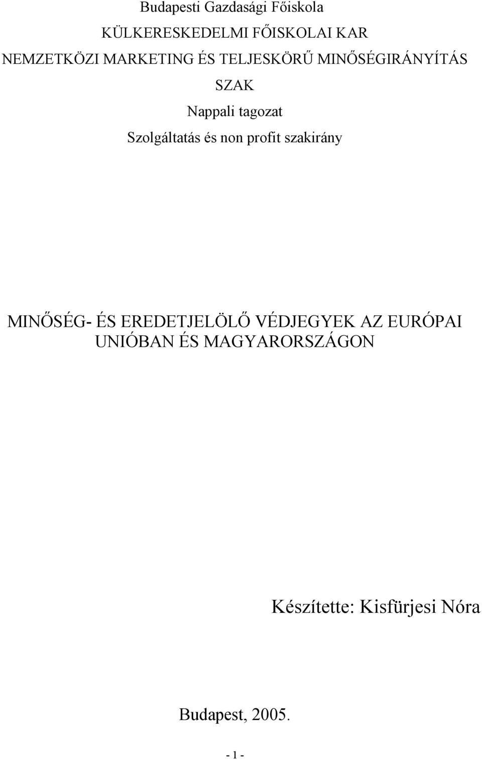 Szolgáltatás és non profit szakirány MINŐSÉG ÉS EREDETJELÖLŐ VÉDJEGYEK