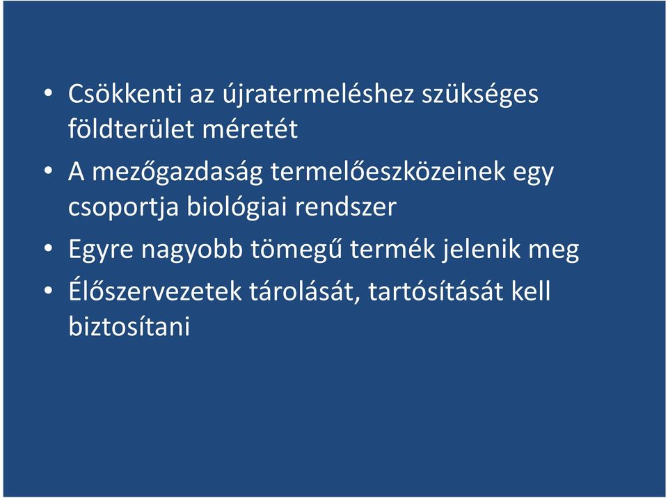 biológiai rendszer Egyre nagyobb tömegű termék jelenik