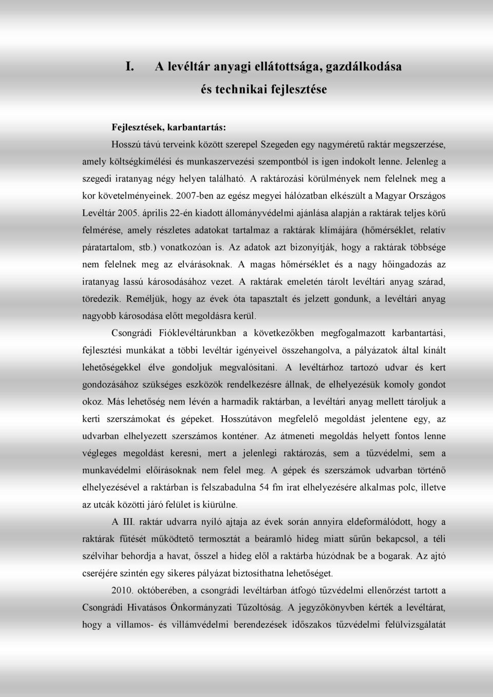 2007-ben az egész megyei hálózatban elkészült a Magyar Országos Levéltár 2005.