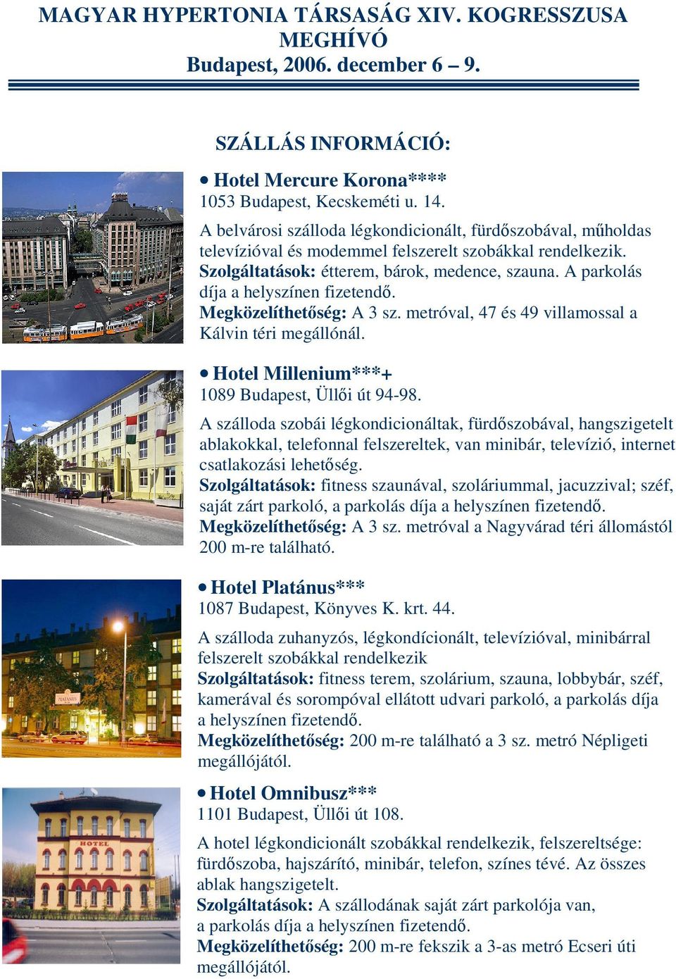 Hotel Millenium***+ 1089 Budapest, Üllői út 94-98.