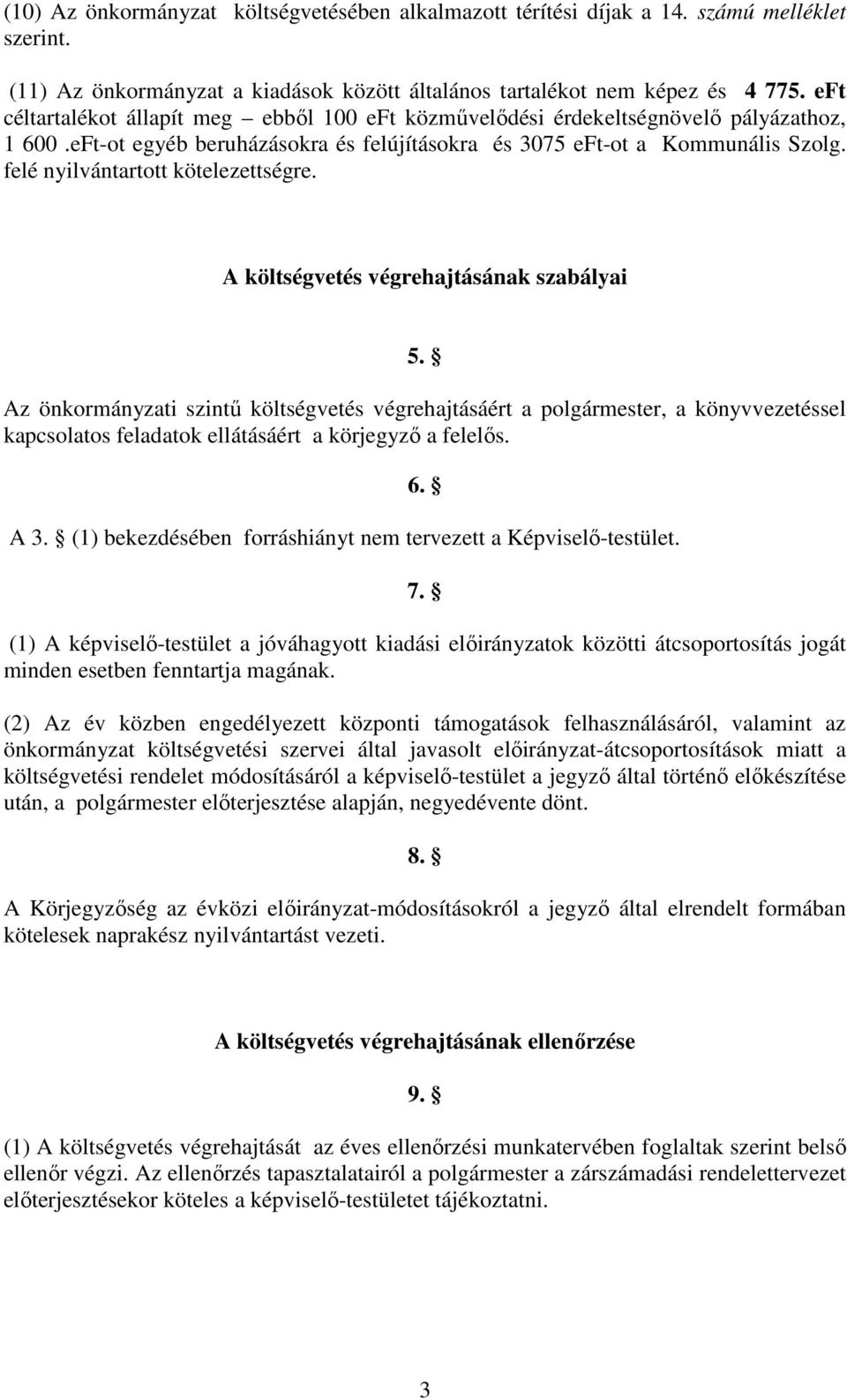 felé nyilvántartott kötelezettségre. A költségvetés végrehajtásának szabályai 5.