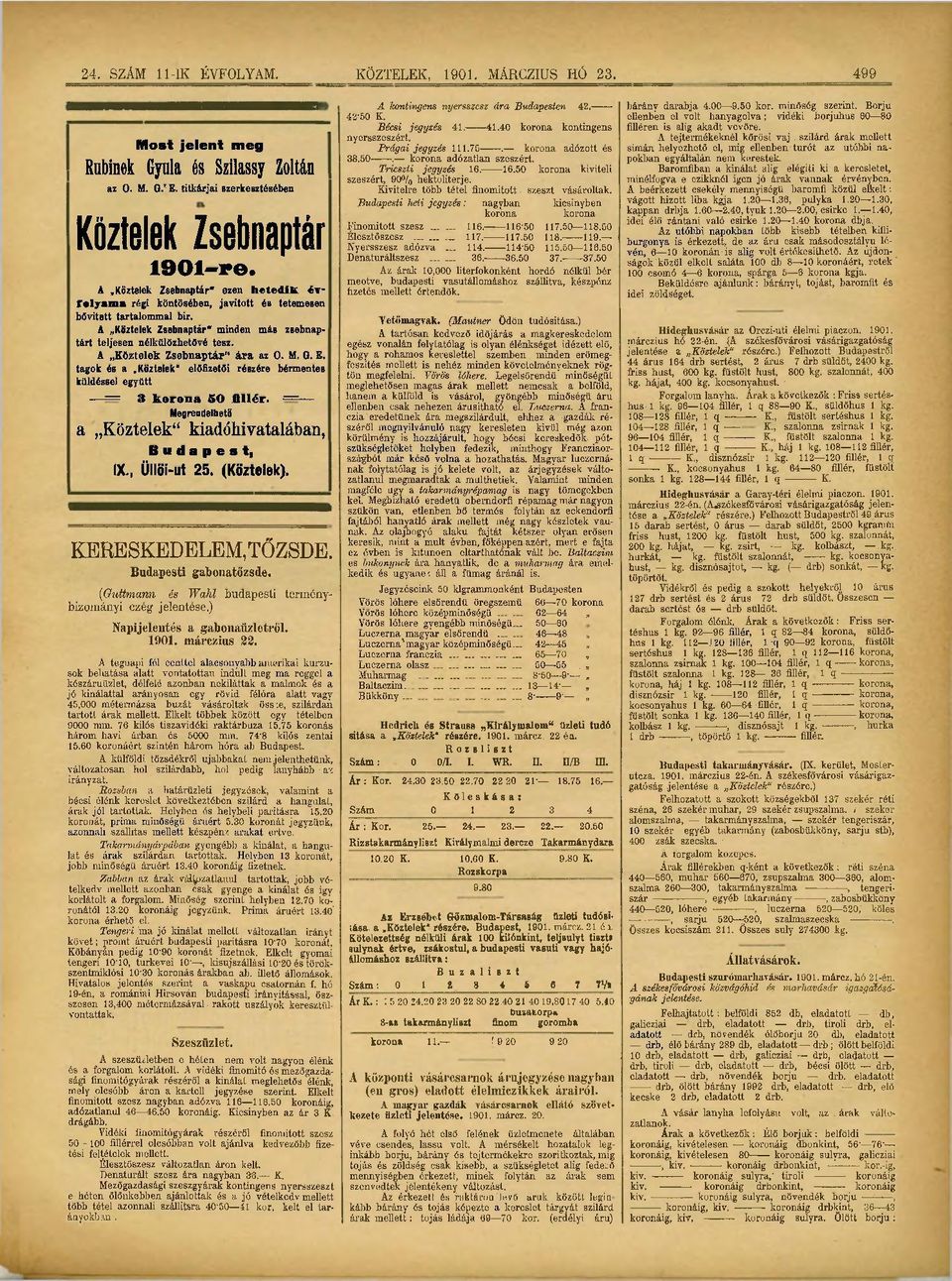 A Köztelek Zsebnaptáp" ára az 0. M. G. E. tagok és a.köztelek' előfizetői részére bérmentes kiildéssei együtt = 3 korona 50 fillér. == Megrendelhető a Köztelek" kiadóhivatalában, Budapest, IX.