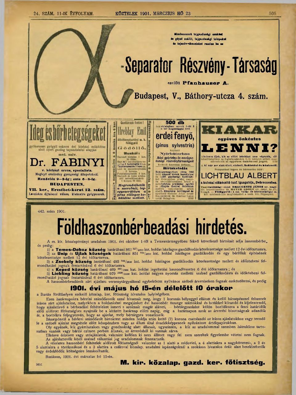 , Báthory-utcza 4. szám. Dr. FABINYI V. kórházi orvos, specialista. Meglepő eredmény gyengeségi állapotoknál. Rendelés» 3-ig; este «8-i«r. BUDAPESTEN, VII. ker., Erzsébct-korut 12. száin.