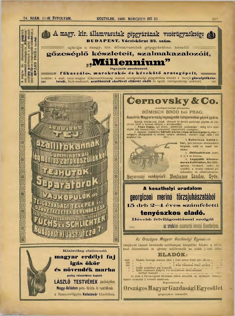 M i l l e n n i u m " legújabb szerkezetű = f ű k a s z á i -, m a r o k r a k ó * és k é v e k ö t ő a r a t o g é p c i t, továbbá: a szab. osztr.