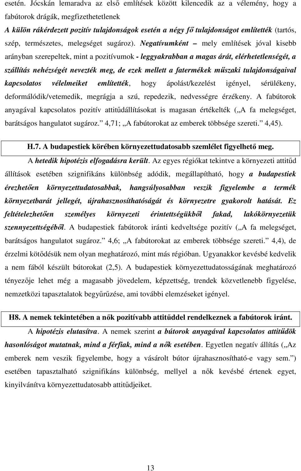 (tartós, szép, természetes, melegséget sugároz).