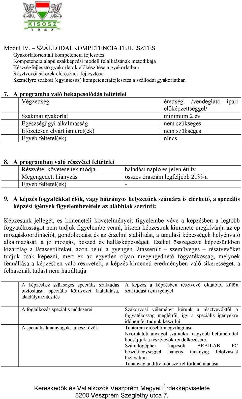 Résztvevői sikerek elérésének fejlesztése Személyre szabott (egyiniesíts) kompetenciafejlesztés a szállodai gyakorlatban 7.