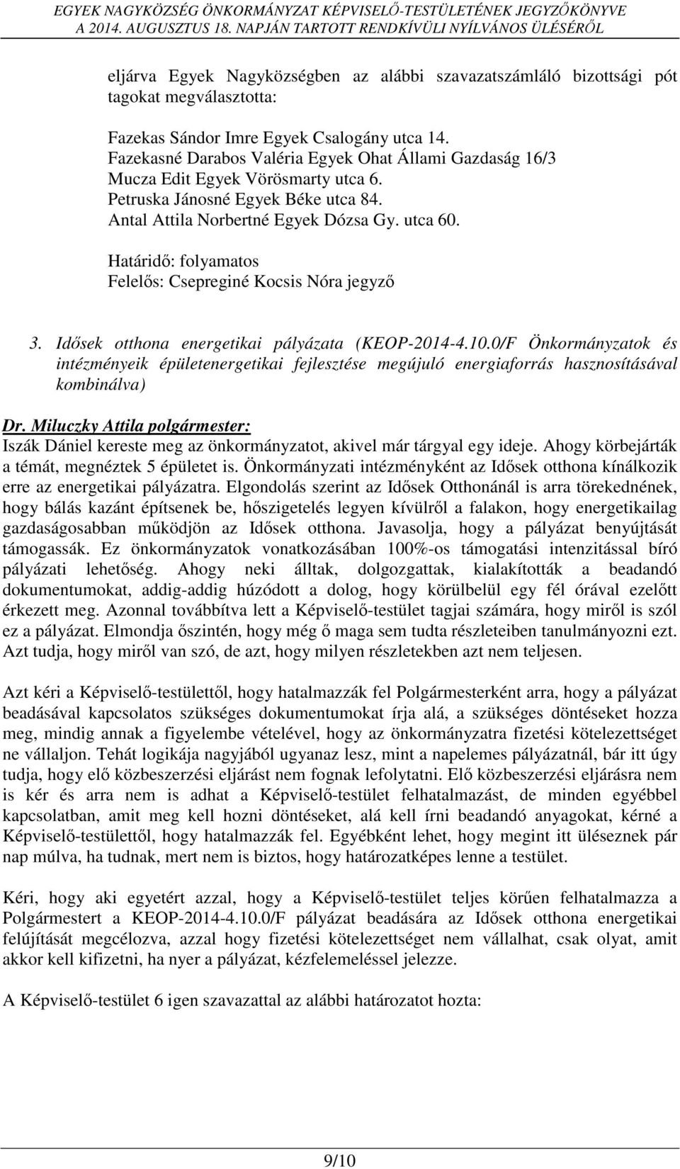 Felelős: Csepreginé Kocsis Nóra jegyző 3. Idősek otthona energetikai pályázata (KEOP-2014-4.10.