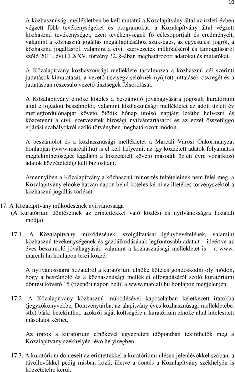 támogatásáról szóló 2011. évi CLXXV. törvény 32. -ában meghatározott adatokat és mutatókat.