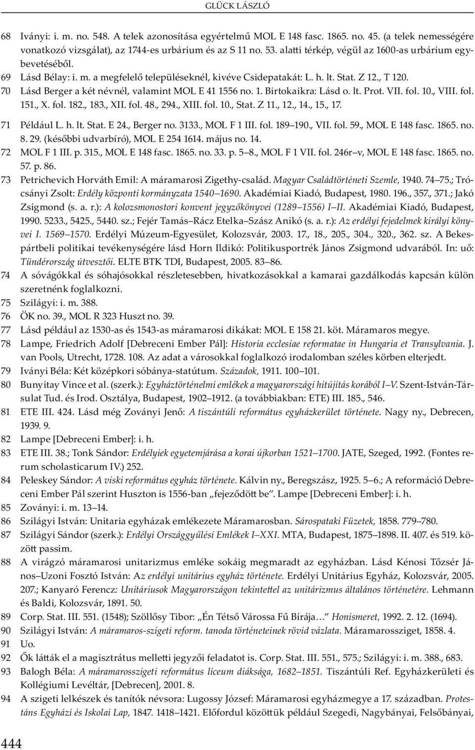 29. ( bb u v b ó), MOL E 254 1614. m ju. 14. 72 MOL F 1 III.. 315., MOL E 148. 1865.. 33.. 5 8., MOL F 1 VII.. 246 v, MOL E 148. 1865.. 57.. 86. 73 P v H v Em : A m m Z y-.