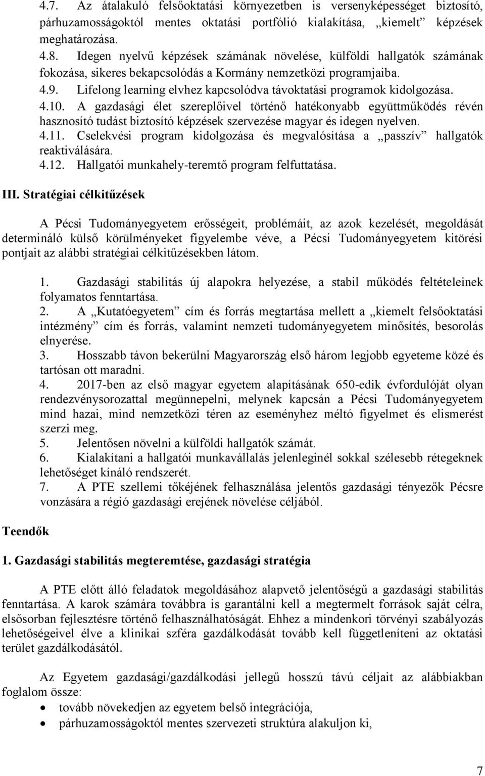 Lifelong learning elvhez kapcsolódva távoktatási programok kidolgozása. 4.10.