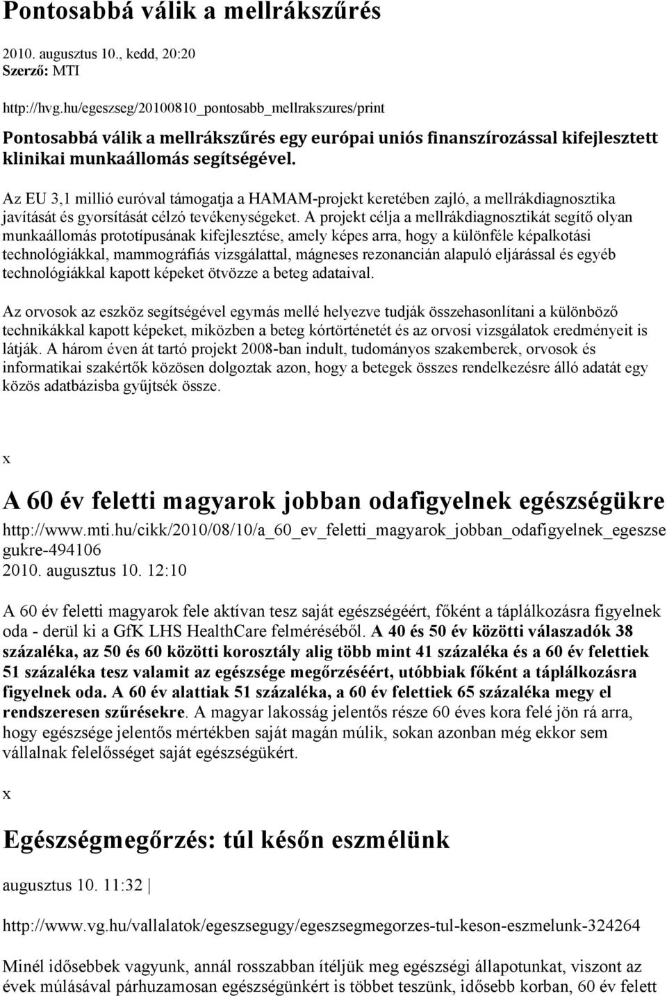 Az EU 3,1 millió euróval támogatja a HAMAM-projekt keretében zajló, a mellrákdiagnosztika javítását és gyorsítását célzó tevékenységeket.