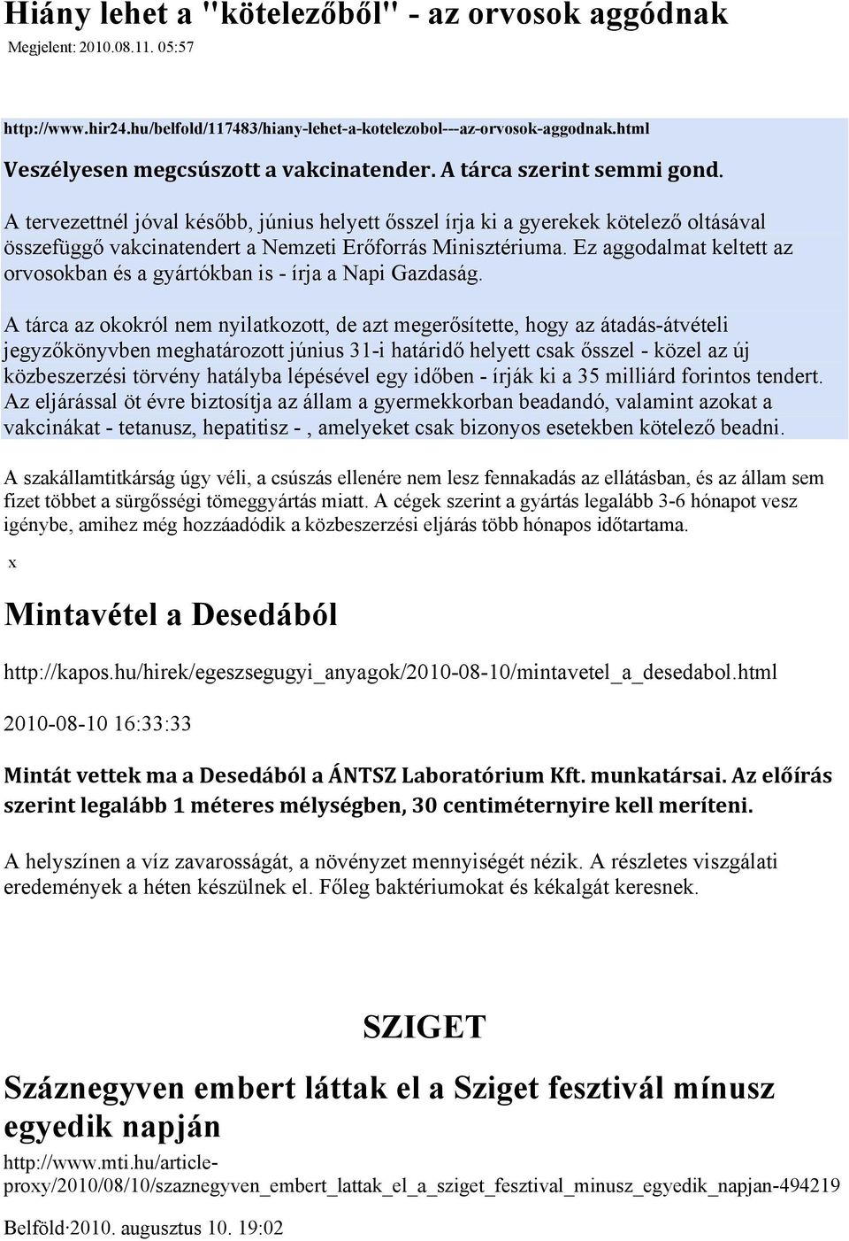 A tervezettnél jóval később, június helyett ősszel írja ki a gyerekek kötelező oltásával összefüggő vakcinatendert a Nemzeti Erőforrás Minisztériuma.