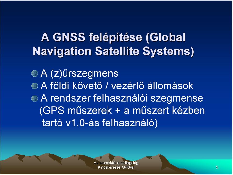 állomások A rendszer felhasználói szegmense (GPS