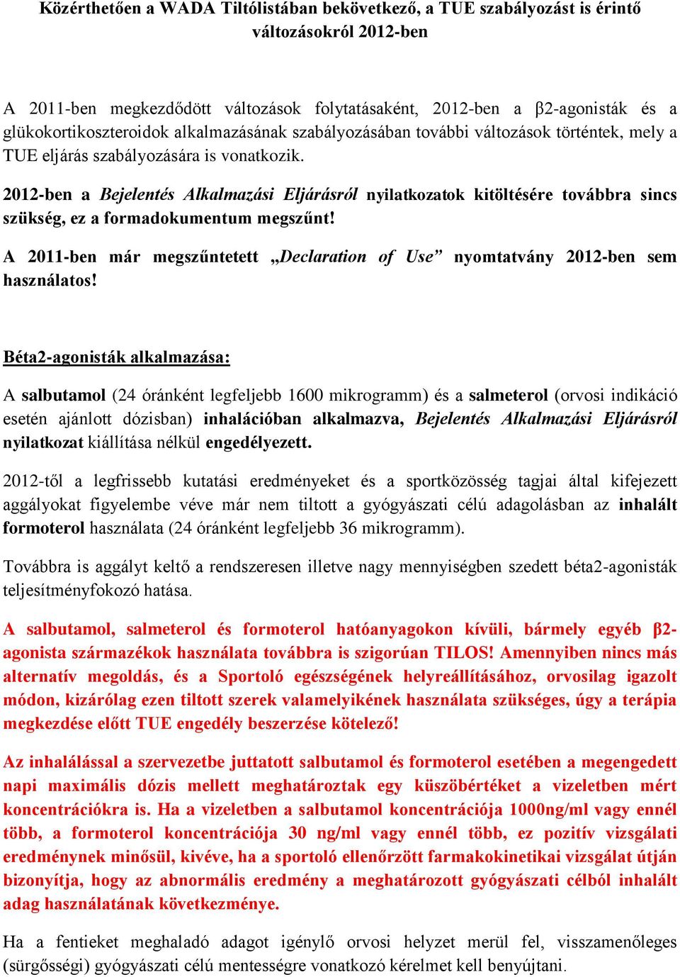 2012-ben a Bejelentés Alkalmazási Eljárásról nyilatkozatok kitöltésére továbbra sincs szükség, ez a formadokumentum megszűnt!