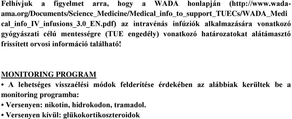 pdf) az intravénás infúziók alkalmazására vonatkozó gyógyászati célú mentességre (TUE engedély) vonatkozó határozatokat alátámasztó