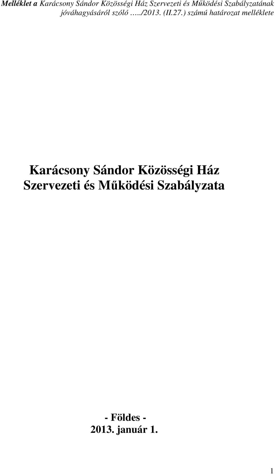 ) számú határozat melléklete Karácsony Sándor Közösségi Ház