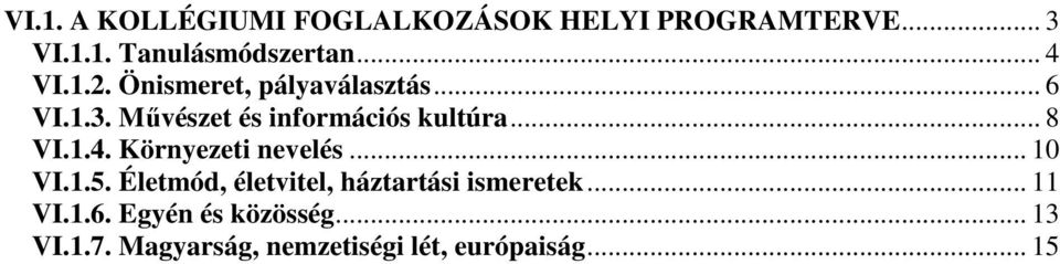 .. 8 VI.1.4. Környezeti nevelés... 10 VI.1.5.