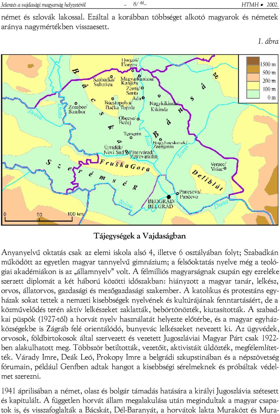 teológiai akadémiákon is az államnyelv volt.