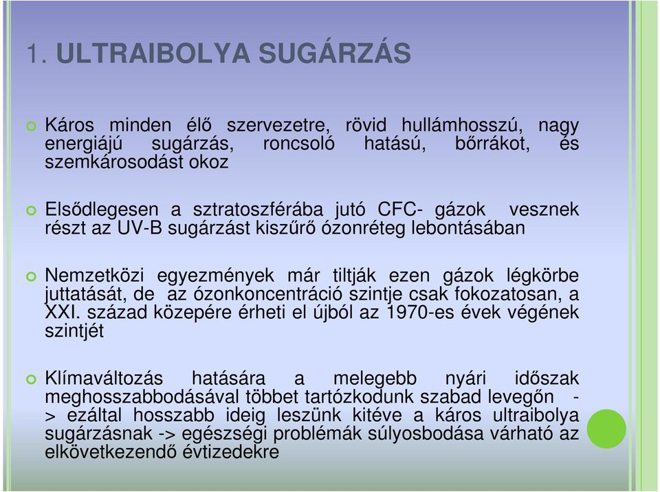 ózonkoncentráció szintje csak fokozatosan, a XXI.