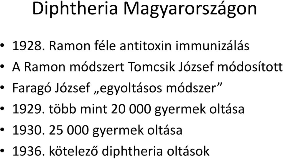 József módosított Faragó József egyoltásos módszer 1929.